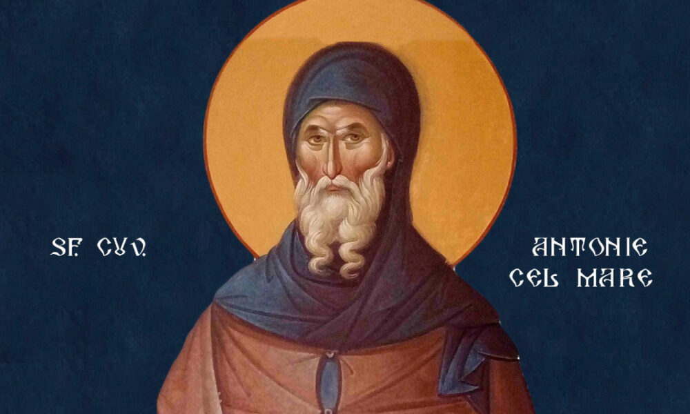 Calendar creștinortodox,17 ianuarie Sfântul Antonie cel Mare Infoactual